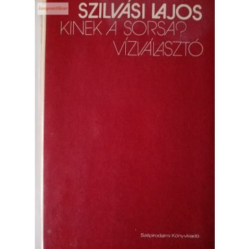 Szilvási Lajos: Kinek a sorsa? / Vízválasztó