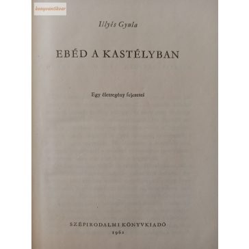 Illyés Gyula: Ebéd a kastélyban