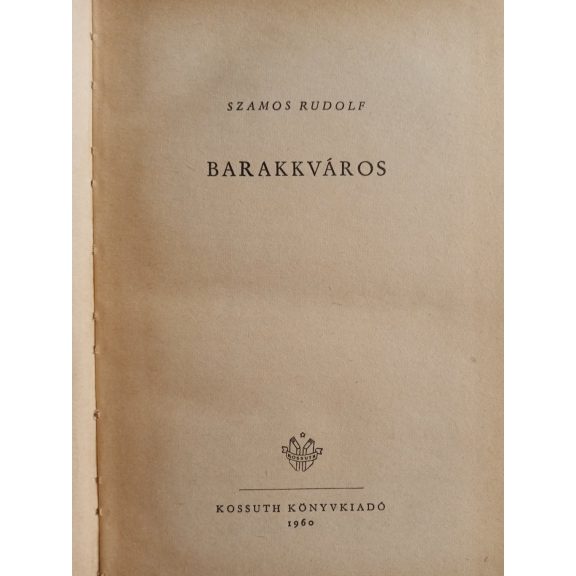 Szamos Rudolf: Barakkváros
