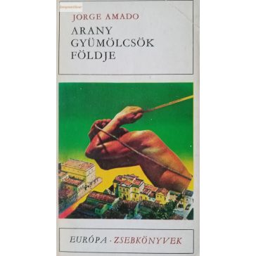 Jorge Amado: Arany gyümölcsök földje