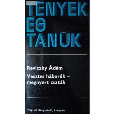 Reviczky Ádám: Vesztes háborúk – megnyert csaták