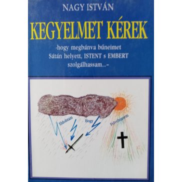 Nagy István Kegyelmet kérek