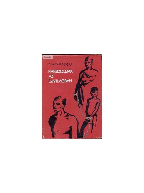 V. M. Travinszkij:  Rabszolgák az újvilágban