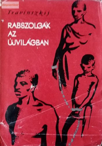 V. M. Travinszkij:  Rabszolgák az újvilágban