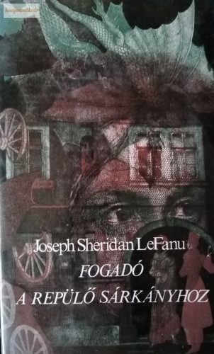 Joseph Sheridan Le Fanu: Fogadó a Repülő Sárkányhoz