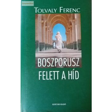 Tolvaly Ferenc: Boszporusz ​felett a híd