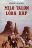 Louis L'Amour: Milo Talon lóra kap 