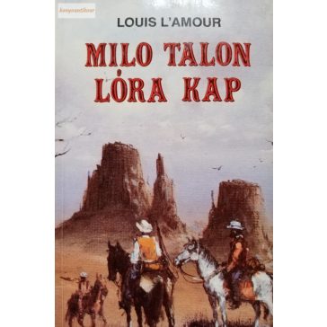 Louis L'Amour: Milo Talon lóra kap 