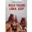 Louis L'Amour: Milo Talon lóra kap 