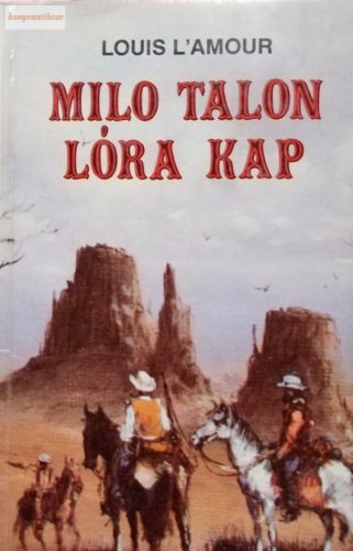 Louis L'Amour: Milo Talon lóra kap 