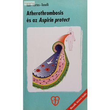   Tonelli Miklós- Káli András- Vértes András: Atherothrombosis és az Aspirin protect