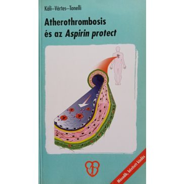   Tonelli Miklós- Káli András- Vértes András: Atherothrombosis és az Aspirin protect