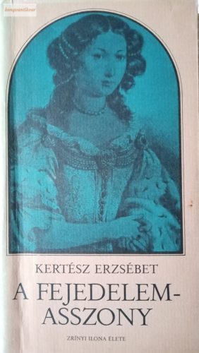 Kertész Erzsébet: A ​fejedelemasszony