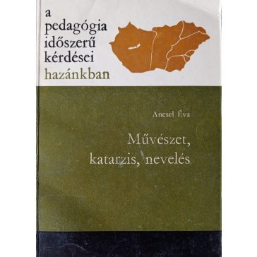 Ancsel Éva: Művészet, katarzis, nevelés