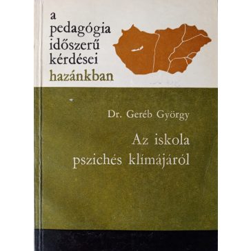 Geréb György: Az iskola pszichés klímájáról