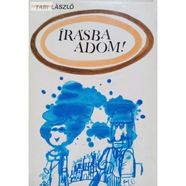 Tabi László: Írásba adom!