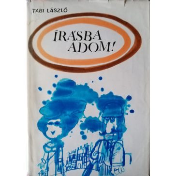 Tabi László: Írásba adom!
