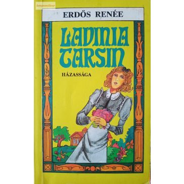 Erdős Renée: Lavinia Tarsin házassága