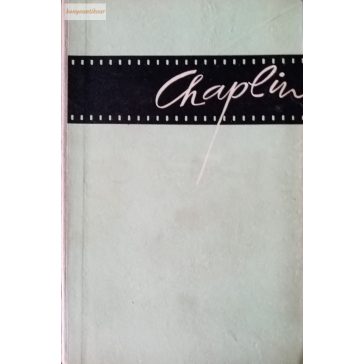 Georges Sadoul: Charlie Chaplin filmjei és kora
