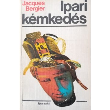 Jacques Bergier: Ipari kémkedés