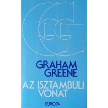 Graham Greene Az isztambuli vonat