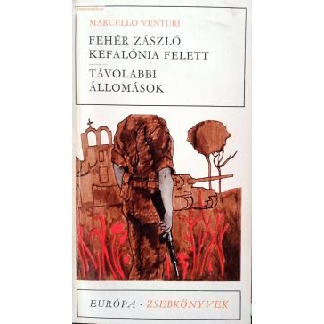   Marcello Venturi: Fehér zászló Kefalónia felett / Távolabbi állomások