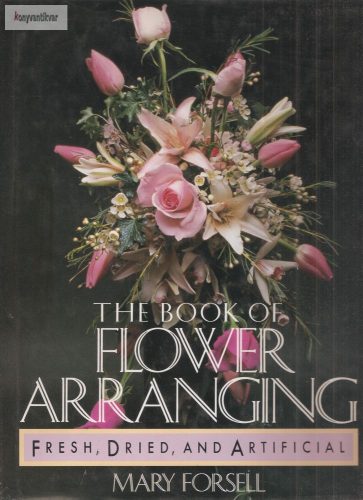 Mary Forsell: The books of flower arranging 