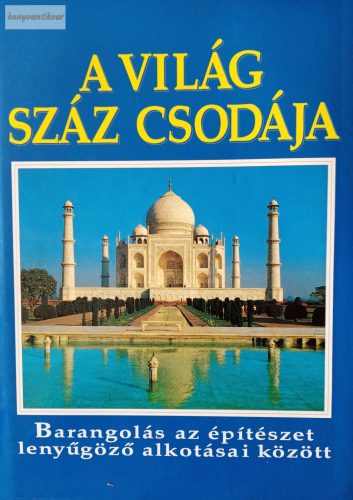 Brigitte Lederer – Richard Cavendish – Rosemary Burton: A világ száz csodája