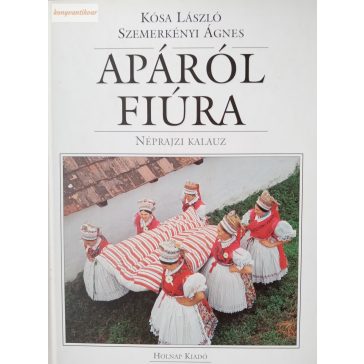 Kósa László – Szemerkényi Ágnes: Apáról fiúra