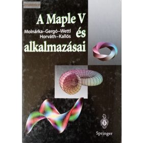   Molnárka Győző · Gergó Lajos · Wettl Ferenc · Horváth András · Kallós Gábor A ​Maple V és alkalmazásai