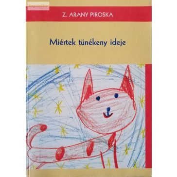 Z. Arany Piroska: Miértek tünékeny ideje