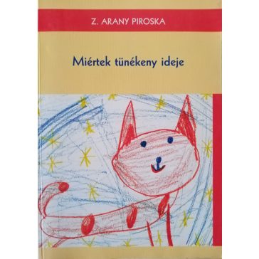 Z. Arany Piroska: Miértek tünékeny ideje