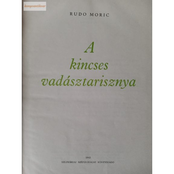Rudo Moric: A kincses vadásztarisznya Rudo Moric: A kincses vadásztarisznya