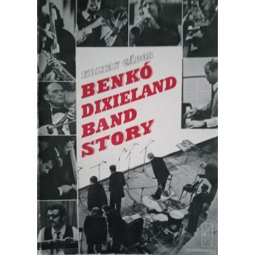 Koltay Gábor: Benkó Dixieland Band story