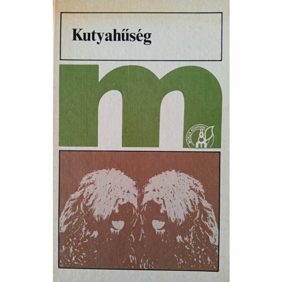 V. Gyurák Mária (szerk.): Kutyahűség V. Gyurák Mária (szerk.): Kutyahűség