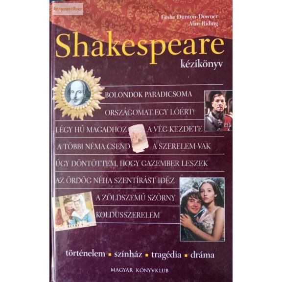 Leslie Dunton-Downer – Alan Riding: Shakespeare kézikönyv Leslie Dunton-Downer – Alan Riding: Shakespeare kézikönyv