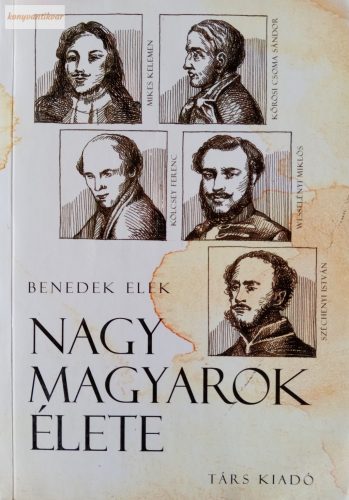 Benedek Elek: Nagy ​magyarok élete