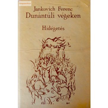 Jankovich Ferenc: Hídégetés