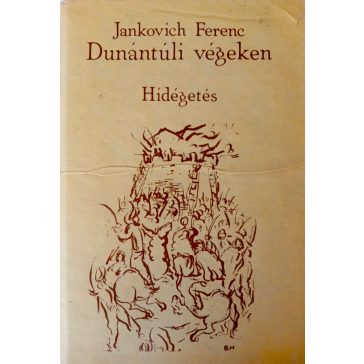 Jankovich Ferenc: Hídégetés