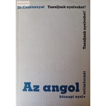   Csáktornyai Ferenc Az ​angol köznapi nyelv szólásformái