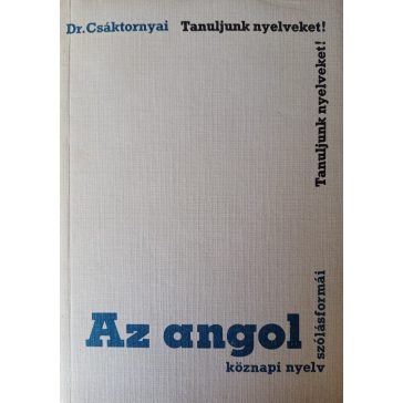   Csáktornyai Ferenc Az ​angol köznapi nyelv szólásformái
