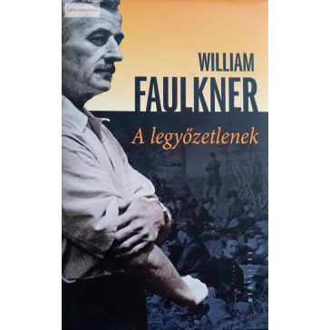 William Faulkner: A legyőzetlenek