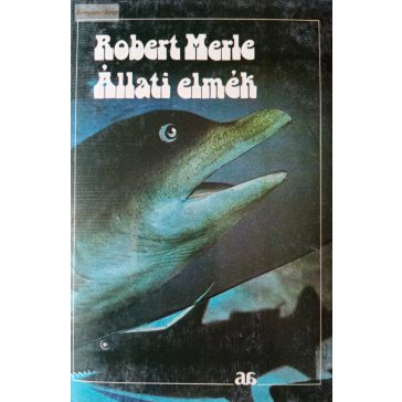 Robert Merle: Állati elmék