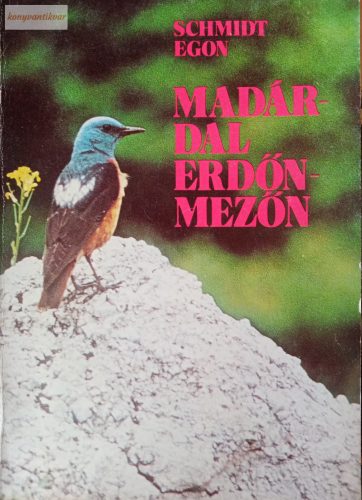 Schmidt Egon: Madárdal erdőn-mezőn