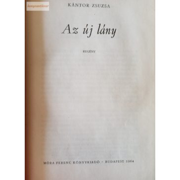 Kántor Zsuzsa: Az új lány