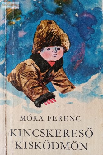 Móra Ferenc: Kincskereső kisködmön