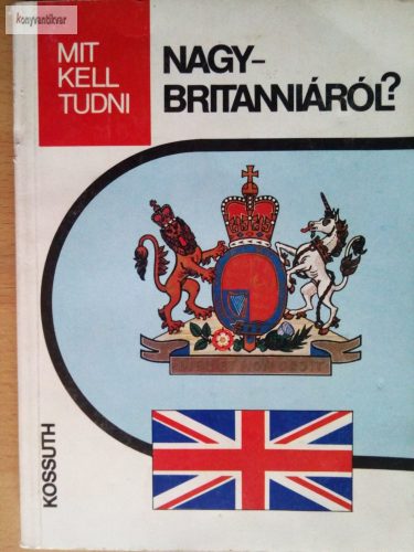 Keresztesi János: Mit kell tudni Nagy-Britanniáról?
