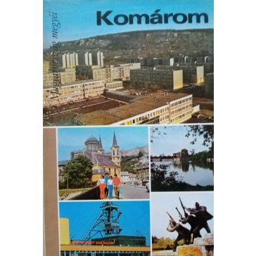   Gyenes László – Csaplár György – Gergely György (szerk.): Komárom