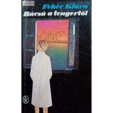 Fehér Klára: Búcsú a tengertől
