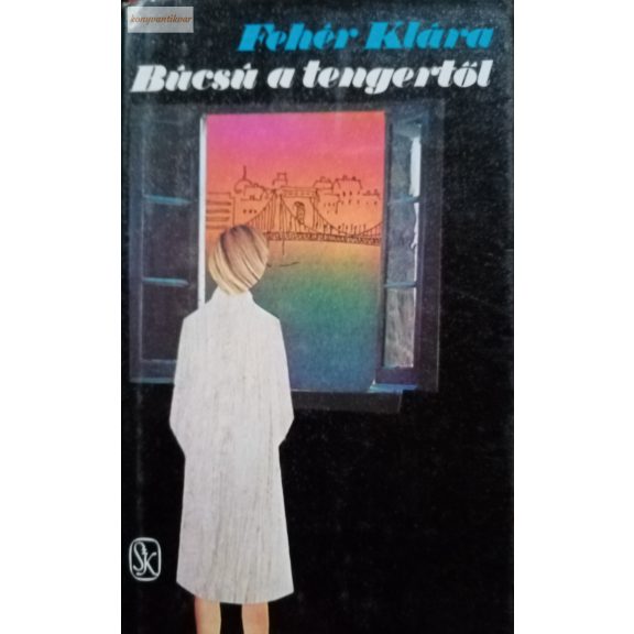 Fehér Klára: Búcsú a tengertől